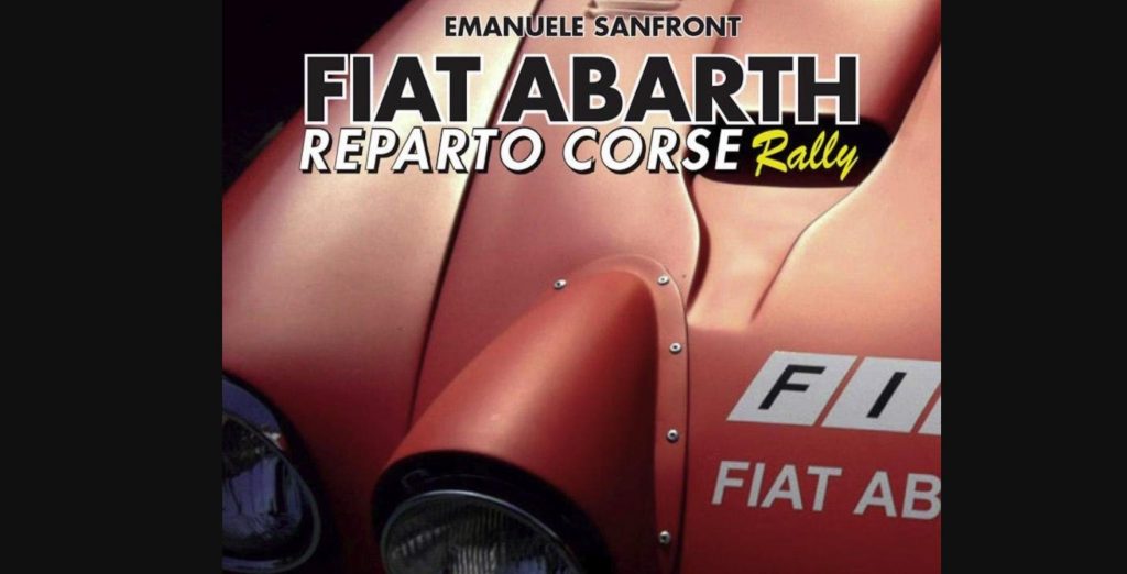 L’affascinante storia del Reparto Corse Fiat Abarth nel libro di Emanuele Sanfront