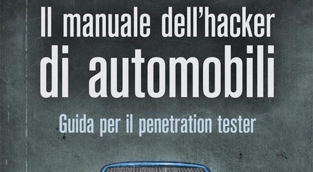 Il manuale dell’hacker di automobili: il libro guida per il penetration tester.